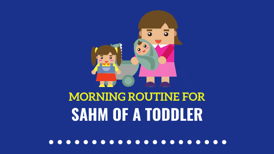 11 Morning Routine Ideas for SAHM of Toddlers