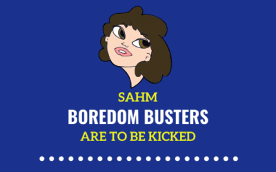 Stay at Home Mom Boredom Busters