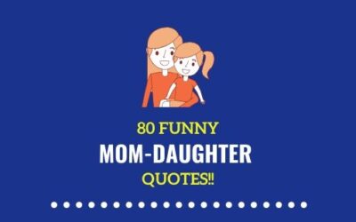 80 Funny Mother Daughter Quotes to Brighten Up Your Day