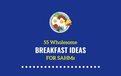 Stay at Home Mom Breakfast Ideas | 55 Wholesome Morning Meals