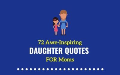 72 Awe-Inspiring Mother Daughter Quotes