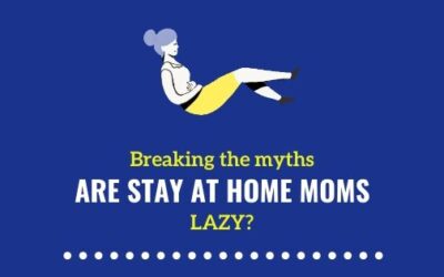 Are Stay at Home Moms Lazy?