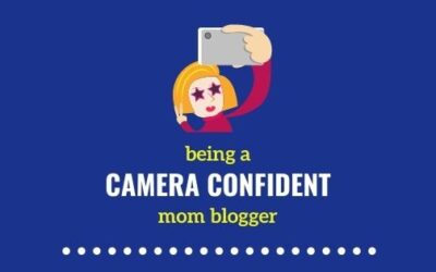 Facing camera for the first time as a mom blogger – My 20 Top Tips